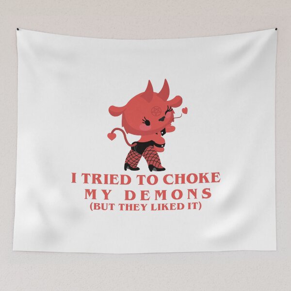 Item preview, I tried to choke my demons (but they liked it) designed and sold by remerasnerdas.