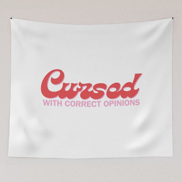 Item preview, Cursed With Correct Opinions version 1 designed and sold by well0kthen.