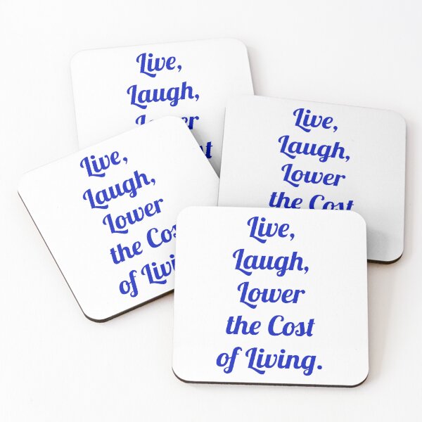 Item preview, Live, Laugh, Lower the cost of Living. designed and sold by D2Kvirus.