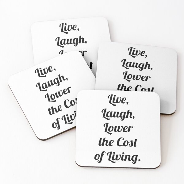 Item preview, Live, Laugh, Lower the cost of Living. designed and sold by D2Kvirus.