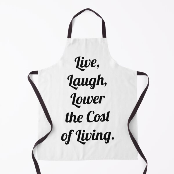 Item preview, Live, Laugh, Lower the cost of Living. designed and sold by D2Kvirus.