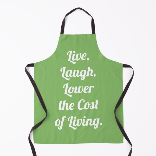 Item preview, Live, Laugh, Lower the cost of Living. designed and sold by D2Kvirus.