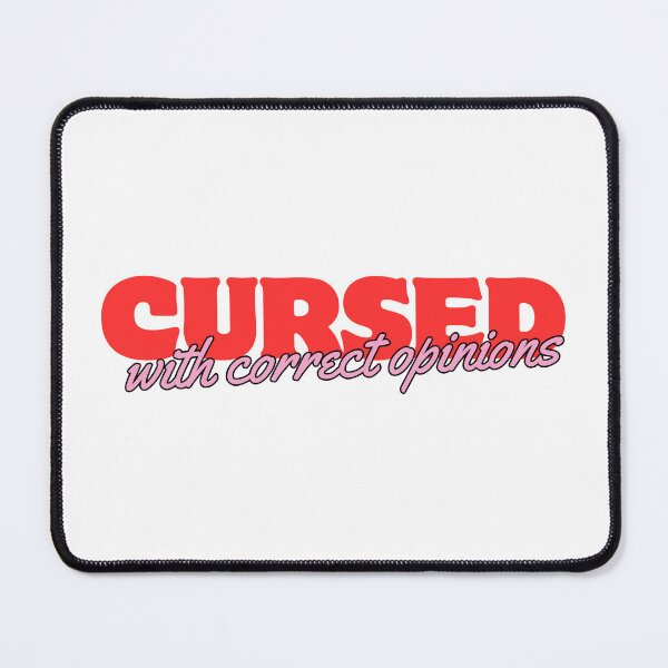 Item preview, Cursed With Correct Opinions version 2 designed and sold by well0kthen.
