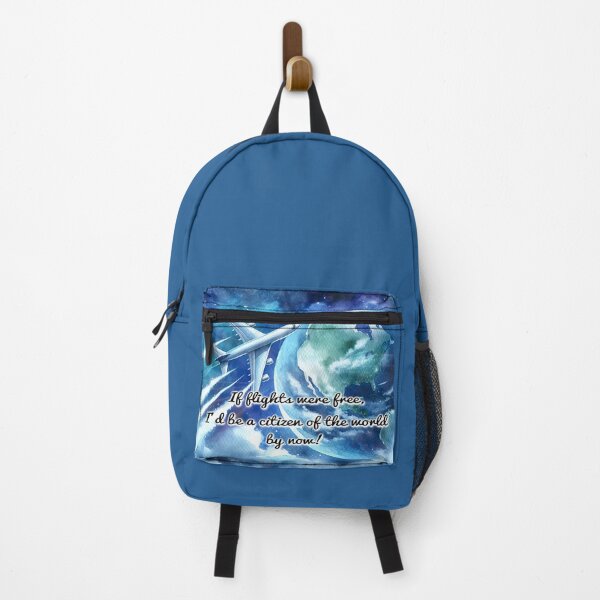 Item preview, If FLIGHTS were free, I'd be a Citizen of the World by now! designed and sold by nature. electrified..