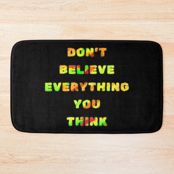 Item preview, Don’t Believe Everything You Think designed and sold by FallenStarArt.
