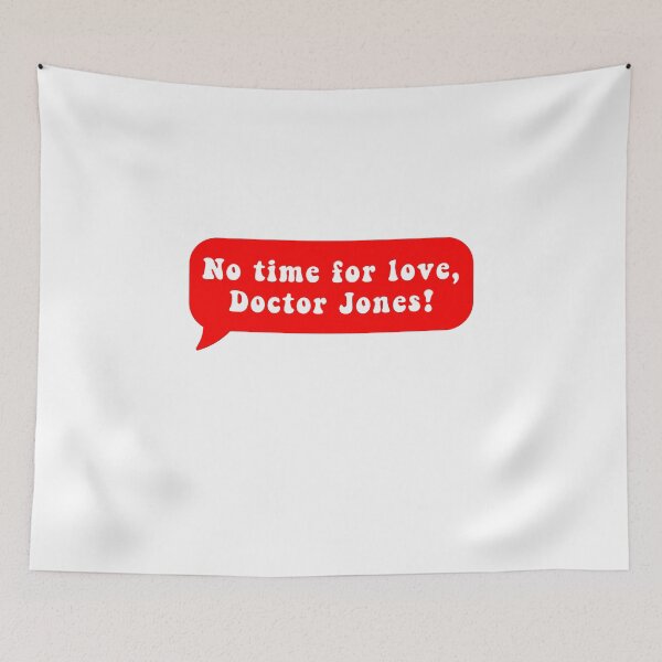 Item preview, No time for love, Doctor Jones! designed and sold by CharmStudio.