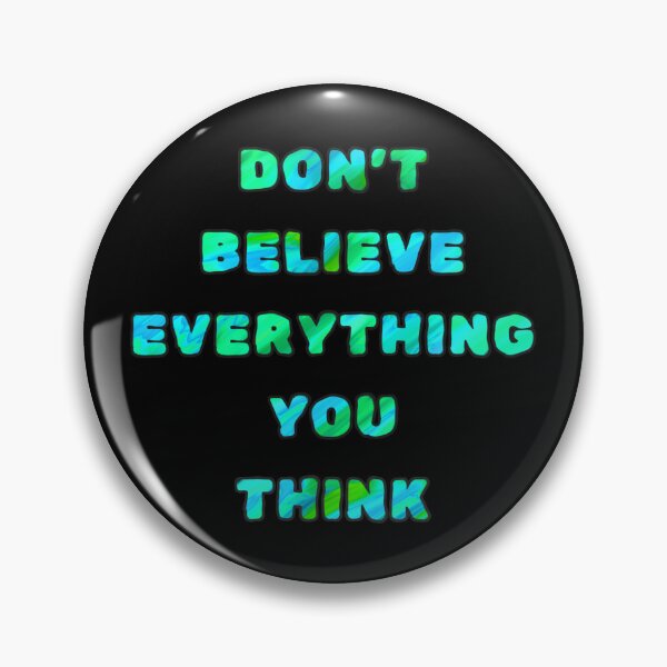 Item preview, Don’t Believe Everything You Think designed and sold by FallenStarArt.
