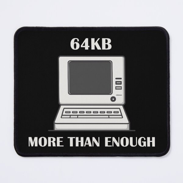 Item preview, 64KB Is More Than Enough designed and sold by KeeganCreations.