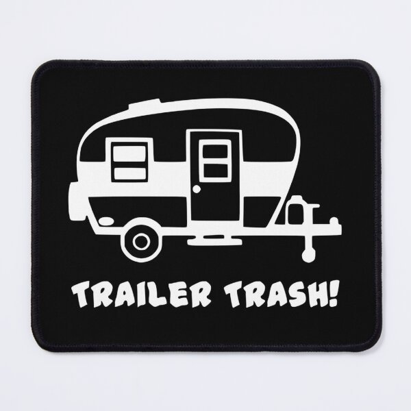Item preview, Trailer Trash! designed and sold by Sinfamous.