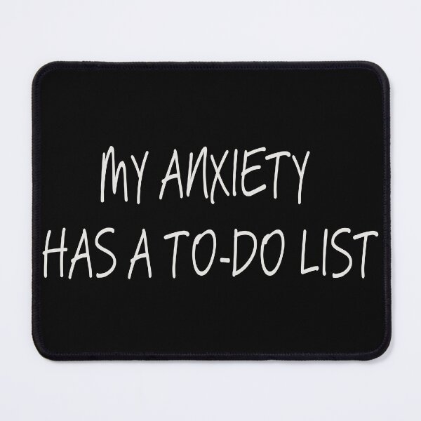 Item preview, My Anxiety Has A To-Do List designed and sold by KeeganCreations.