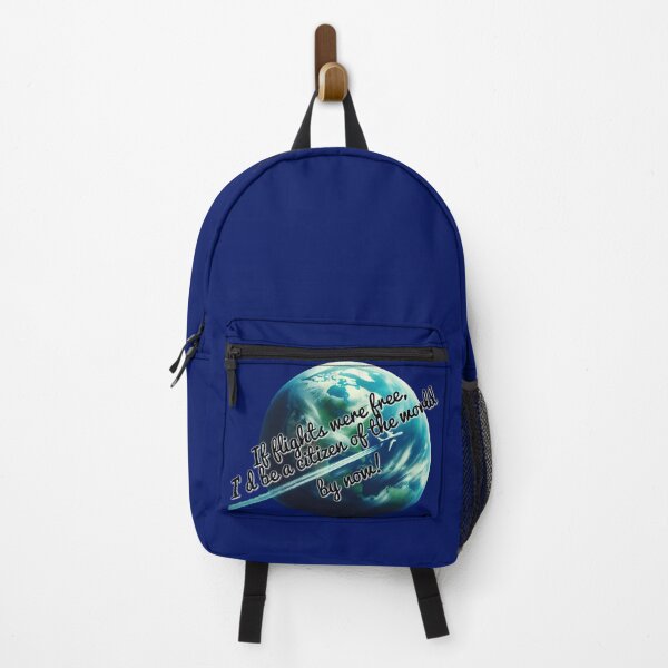 Item preview, If FLIGHTS were free, I'd be a Citizen of the World by now! designed and sold by nature. electrified..