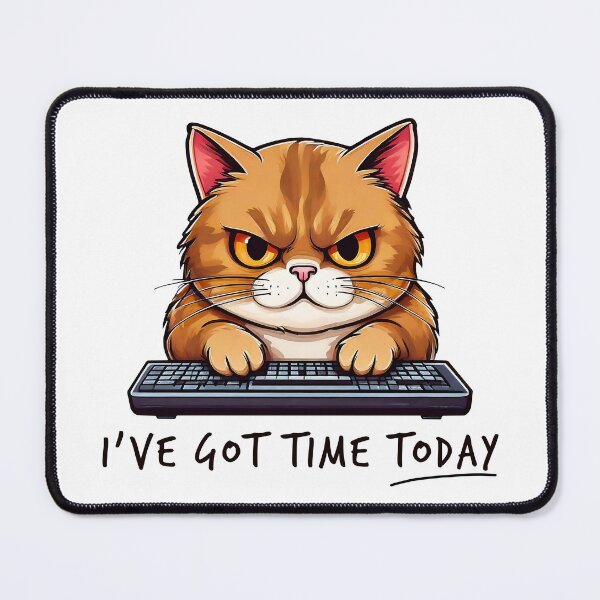 Item preview, I've Got Time Today Cat designed and sold by Kspirit Designs.
