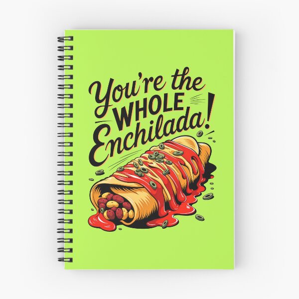 Item preview, You're The Whole Enchilada Funny Food Quote designed and sold by TheArtOfPat.