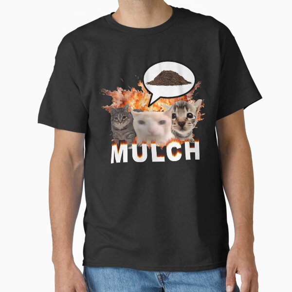 Item preview, Mulch Funny Cat Meme designed and sold by MemishDesign.