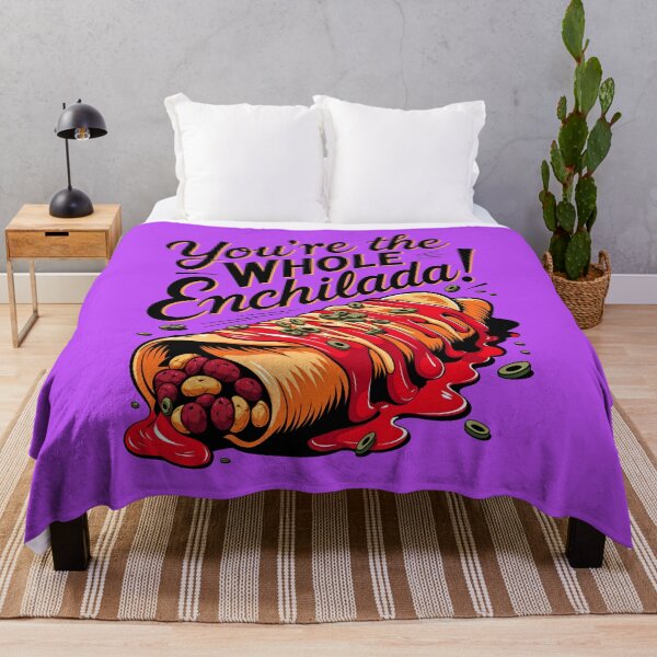 Item preview, You're The Whole Enchilada Funny Food Quote designed and sold by TheArtOfPat.