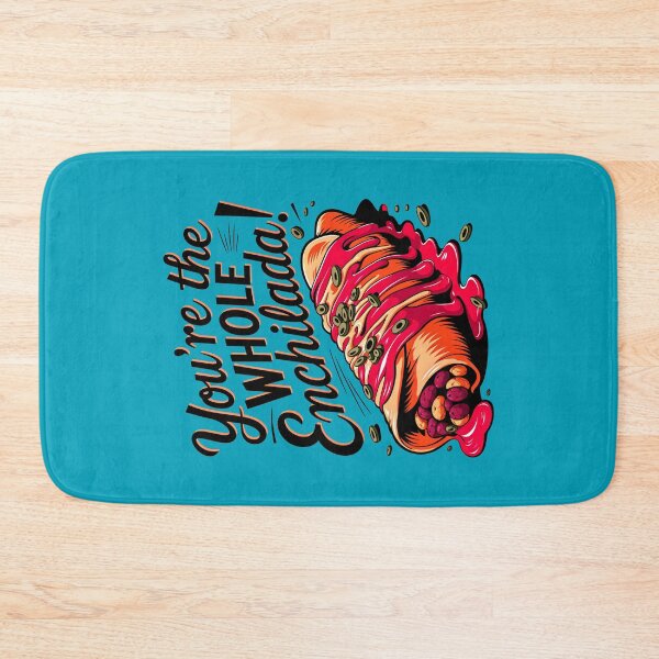 Item preview, You're The Whole Enchilada Funny Food Quote designed and sold by TheArtOfPat.