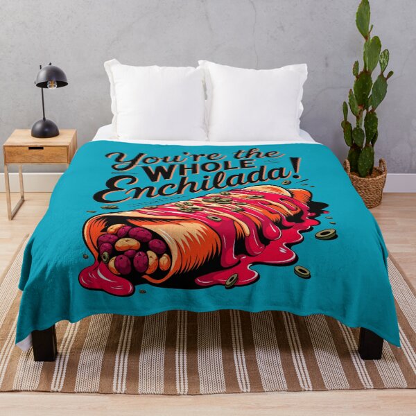Item preview, You're The Whole Enchilada Funny Food Quote designed and sold by TheArtOfPat.