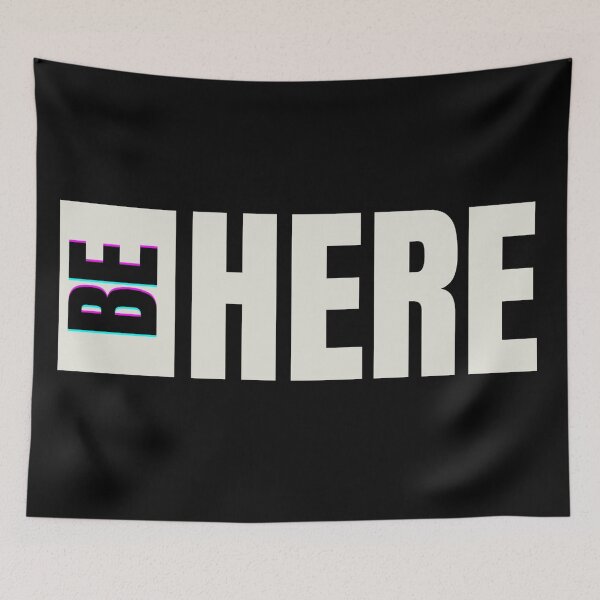 Item preview, Be Here. Wh designed and sold by vjtov6.