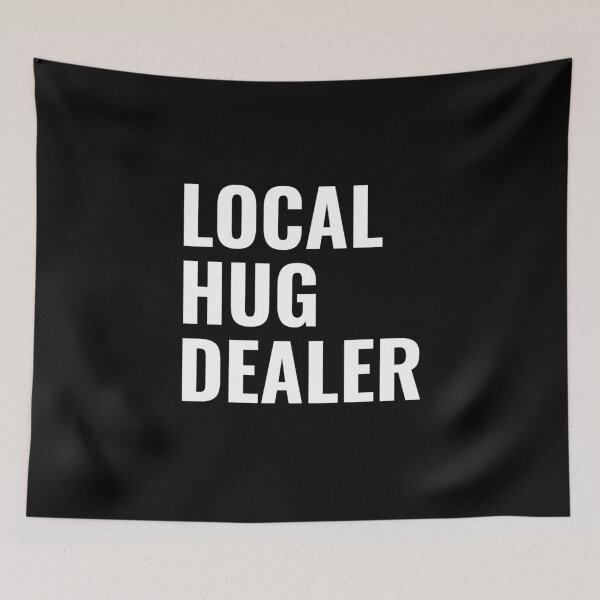 Item preview, Local Hug Dealer Funny Empaths Love Spreader Hugger  designed and sold by The Junto Shop.