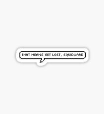 Get Lost, Squidward Sticker