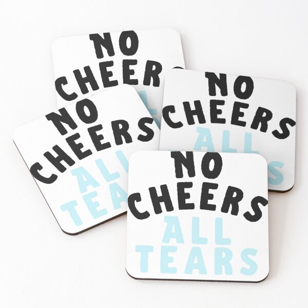 Item preview, No cheers all tears designed and sold by MyVioletSkies.