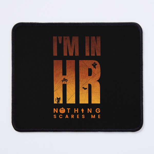 Item preview, I'm in HR – Nothing Scares Me designed and sold by cabana.space.