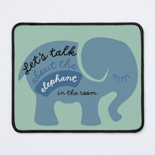 Item preview, Let's talk about the elephant in the room Idiom designed and sold by babyrage.