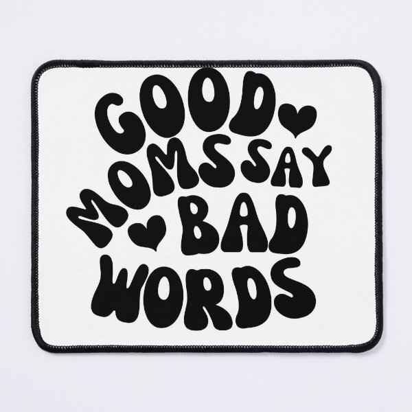 Item preview, Good moms say bad words designed and sold by MyVioletSkies.