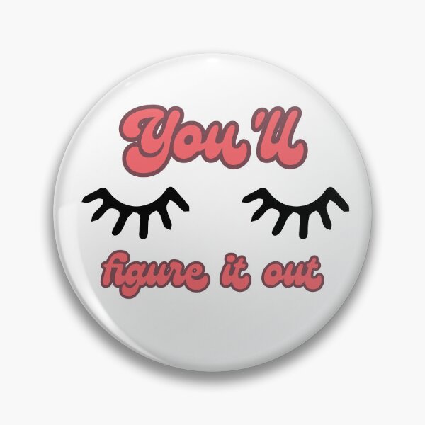 Item preview, You'll figure it out designed and sold by babyrage.