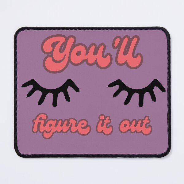 Item preview, You'll figure it out designed and sold by babyrage.