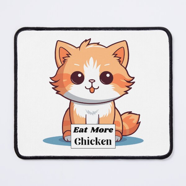 Item preview, Cute Cat Saying to Eat More Chicken designed and sold by JRice66.