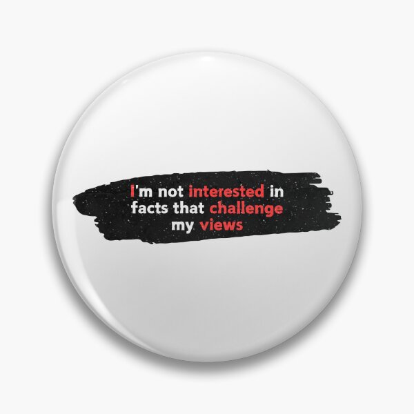 Item preview, I am not interested in Facts that challenge my views designed and sold by cabana.space.