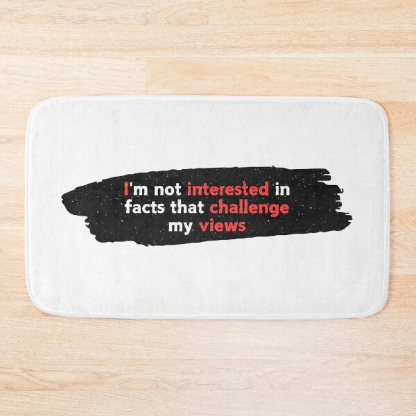 Item preview, I am not interested in Facts that challenge my views designed and sold by cabana.space.