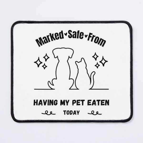 Item preview, Funny Cat and Dog Saying They're Safe designed and sold by JRice66.