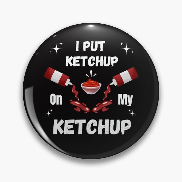 Artikelvorschau, Ich gebe Ketchup auf meinen Ketchup, Ketchup-Liebhaber entworfen und verkauft von JRice66.