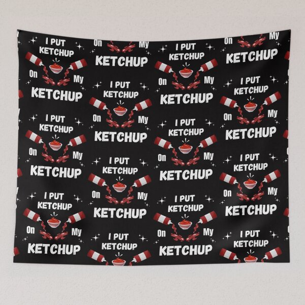 Item preview, I Put Ketchup On My Ketchup, Ketchup Lover designed and sold by JRice66.