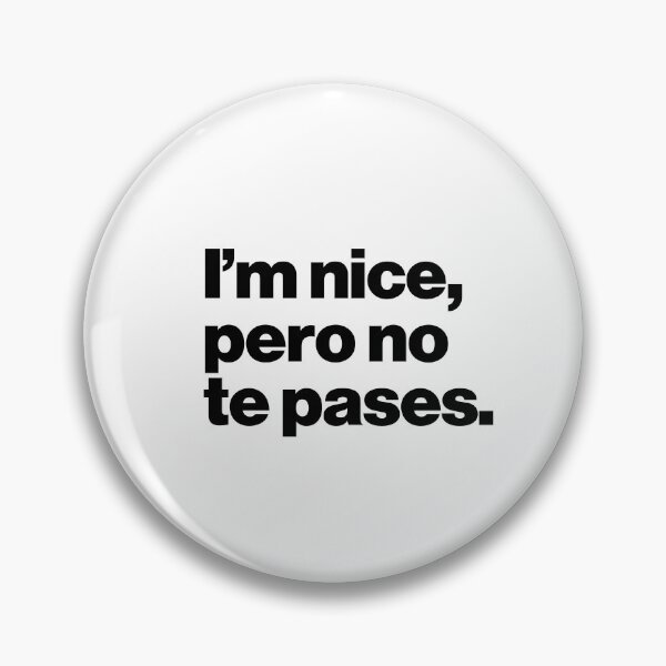 Item preview, I'm Nice Pero No Te Pases designed and sold by ideograma.