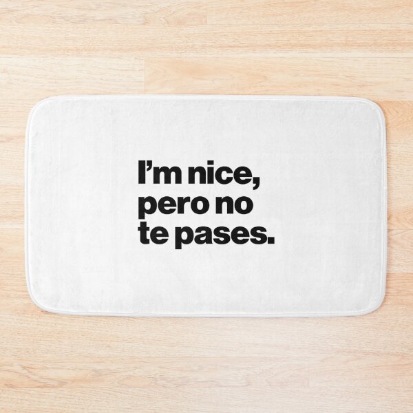 Item preview, I'm Nice Pero No Te Pases designed and sold by ideograma.