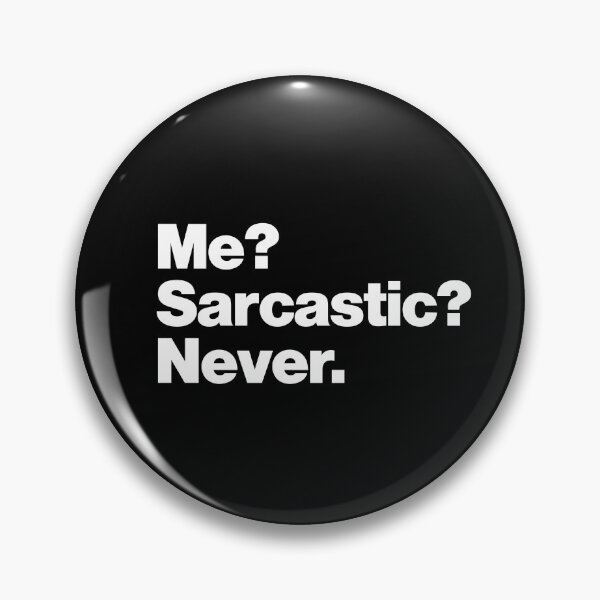 Item preview, Me? Sarcastic? Never. designed and sold by ideograma.