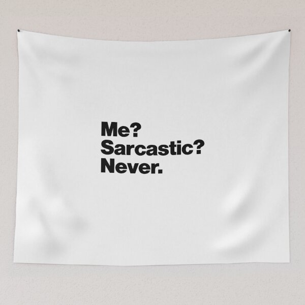 Item preview, Me? Sarcastic? Never designed and sold by ideograma.