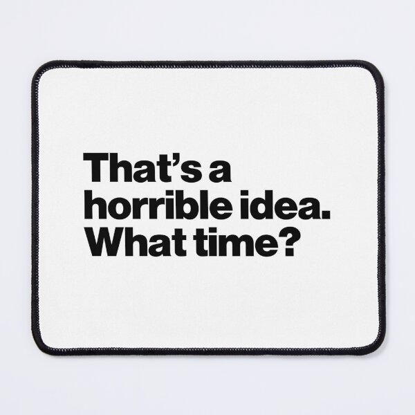 Item preview, That’s A Horrible Idea designed and sold by ideograma.