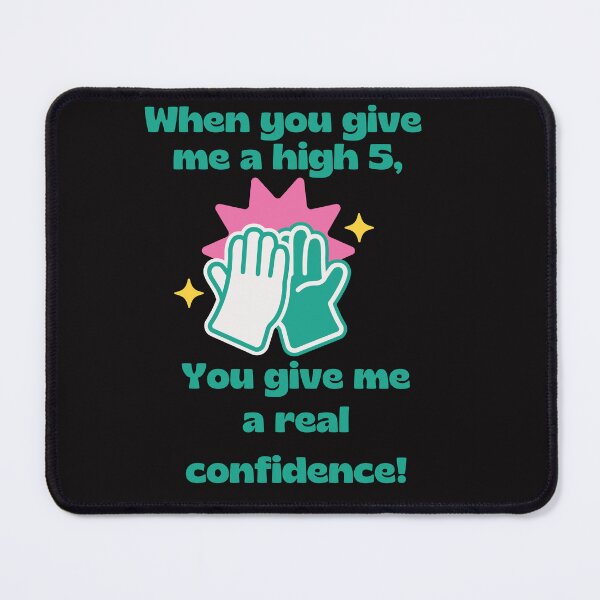 Item preview, When you give me a high five you give me a real confidence,power,be a strony person,motivation designed and sold by MegiSmile.