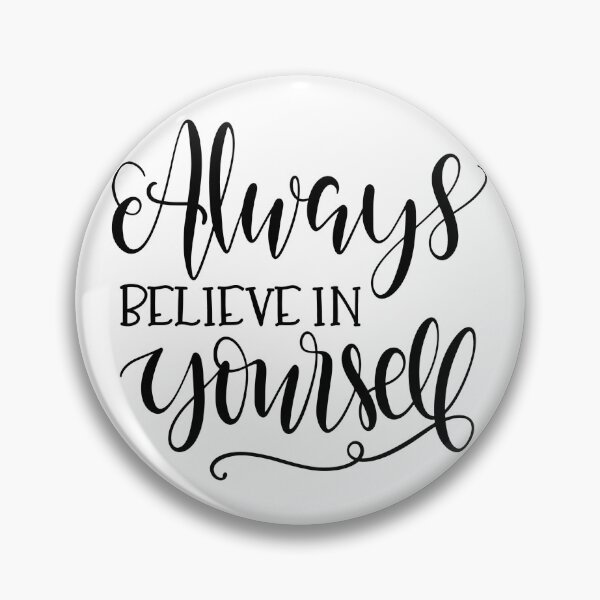 Item preview, always believe in your self designed and sold by ManikRaja.