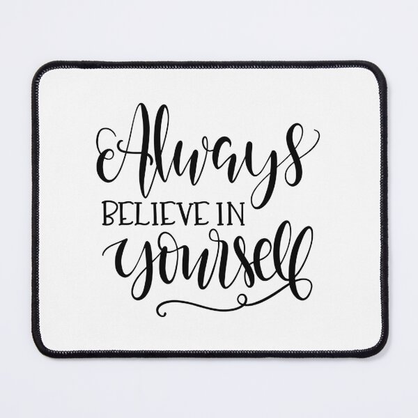 Item preview, always believe in your self designed and sold by ManikRaja.