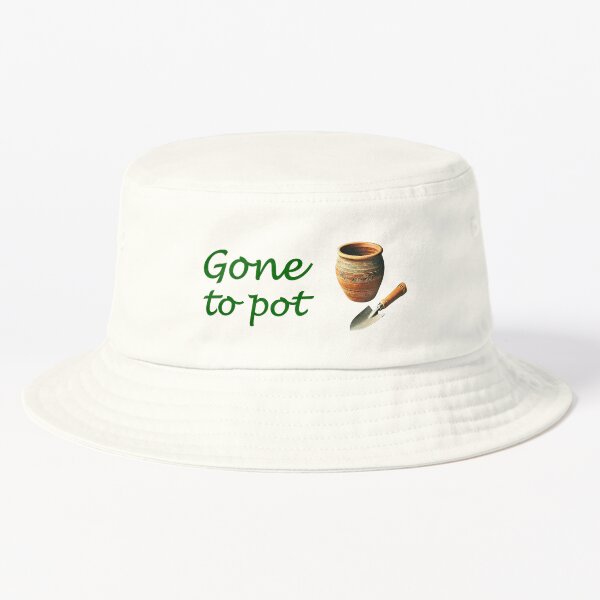 "Gone to pot" gardening hat Bucket Hat