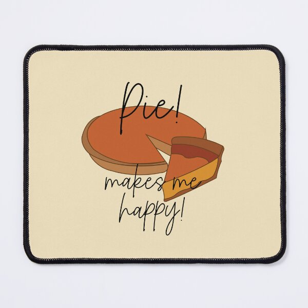Item preview, Pie Makes Me Happy Pie designed and sold by Nisha Prabhu.
