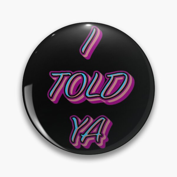 Item preview, I TOLD YA #2 designed and sold by creativerooney.