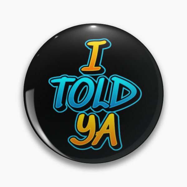 Item preview, I TOLD YA #3 designed and sold by creativerooney.