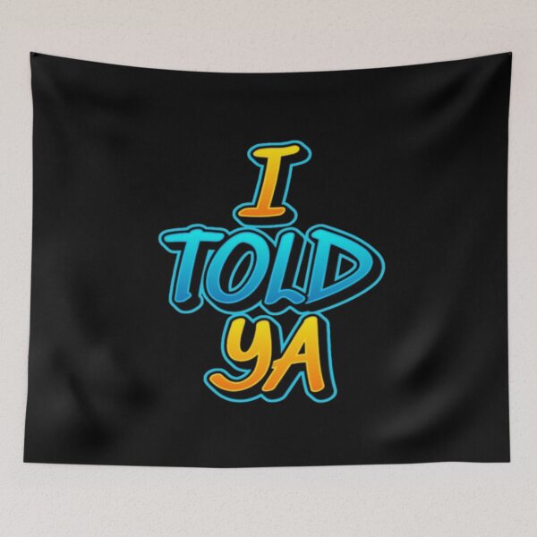Item preview, I TOLD YA #3 designed and sold by creativerooney.