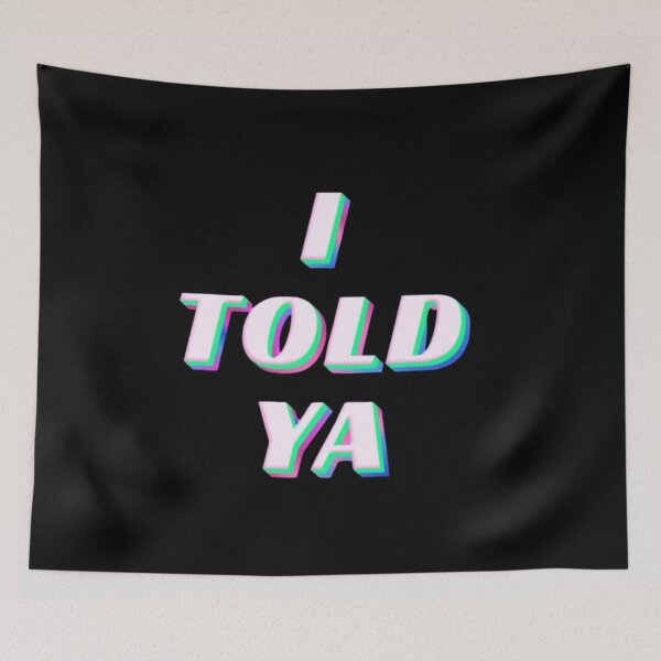 Item preview, I TOLD YA #1 designed and sold by creativerooney.